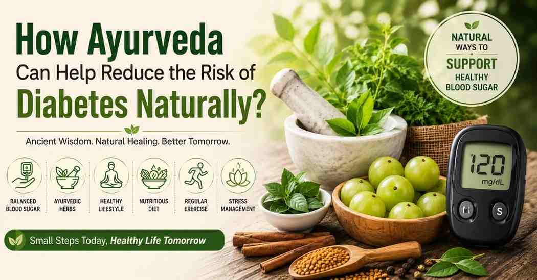 How Ayurveda Can Help Reduce the Risk of Diabetes Naturally?